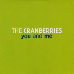 The Cranberries : You and Me